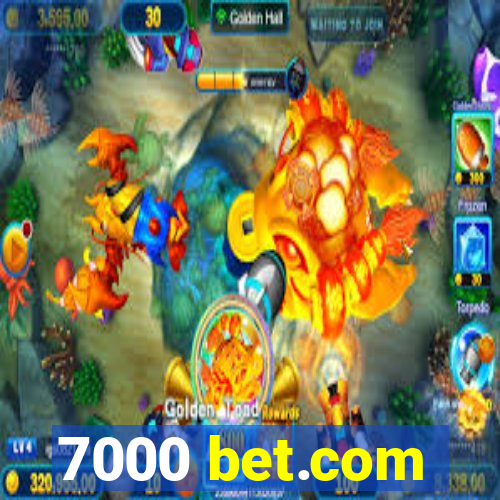 7000 bet.com